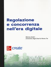 Regolazione e concorrenza nell'era digitale. Con e-book