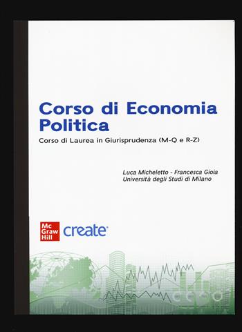 Corso di economia politica. Corso di Laurea in Giurisprudenza (M-Q e R-Z). Con e-book  - Libro McGraw-Hill Education 2022, Economia e discipline aziendali | Libraccio.it