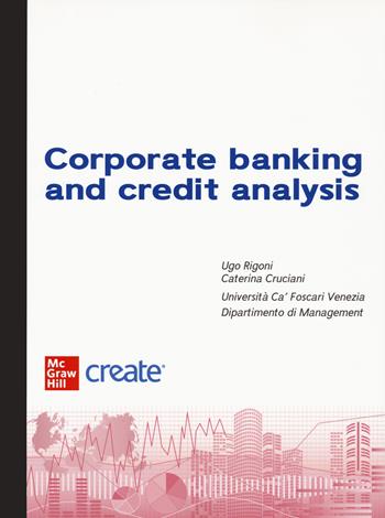 Corporate banking and credit analysis. Bundle. Con e-book  - Libro McGraw-Hill Education 2023, Economia e discipline aziendali | Libraccio.it