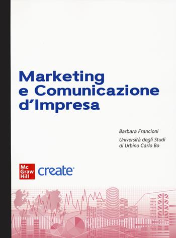 Marketing e comunicazione d'impresa. Con e-book  - Libro McGraw-Hill Education 2023, Economia e discipline aziendali | Libraccio.it