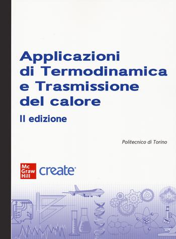 Applicazioni di termodinamica e trasmissione del calore.  - Libro McGraw-Hill Education 2023, Ingegneria | Libraccio.it
