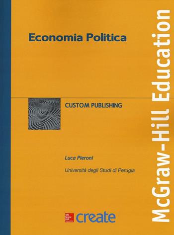 Economia politica  - Libro McGraw-Hill Education 2016, Create | Libraccio.it