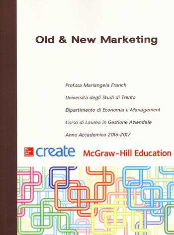 Old & new marketing  - Libro McGraw-Hill Education 2016, Create | Libraccio.it