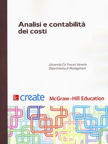 Analisi e contabilità dei costi  - Libro McGraw-Hill Education 2016, Create | Libraccio.it