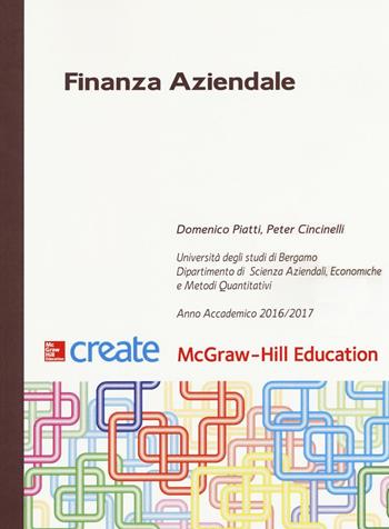 Finanza aziendale - Domenico Piatti, Peter Cincinelli - Libro McGraw-Hill Education 2017, Economia e discipline aziendali | Libraccio.it