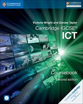 Cambridge IGCSE ICT. Coursebook. Per le Scuole superiori. Con CD-ROM