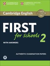 B2 First for schools. Cambridge English First for schools. Student's book with Answers. Per le Scuole superiori. Con File audio per il download. Vol. 2