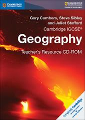 Cambridge IGCSE: Geography. Teacher's Resource. CD-ROM