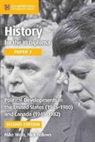 History for the IB Diploma. Paper 3. Political developments in the United States (1945-1980) and Canada (1945-1982).