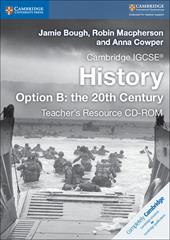 Cambridge IGCSE history. Con CD-ROM: Teacher's resource. Vol. B: 20th century, The.