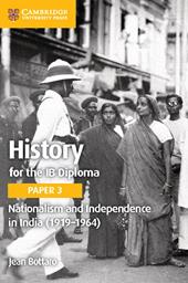 History for the IB Diploma. Paper 3. Nationalism and independence in India (1919-1964).