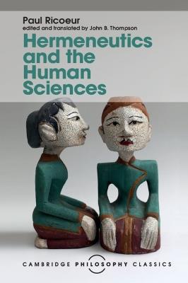 Hermeneutics and the Human Sciences - Paul Ricoeur - Libro Cambridge University Press, Cambridge Philosophy Classics | Libraccio.it