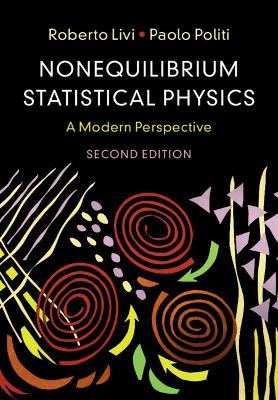 Nonequilibrium Statistical Physics - Roberto Livi, Paolo Politi - Libro Cambridge University Press | Libraccio.it