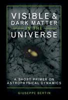 Visible and Dark Matter in the Universe - Giuseppe Bertin - Libro Cambridge University Press | Libraccio.it