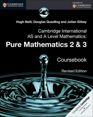 Cambridge International AS and A Level Mathematics. Pure Mathematics 2 and 3 - Hugh Neil, Douglas Quadling, Gilbey Julian - Libro Cambridge 2017 | Libraccio.it