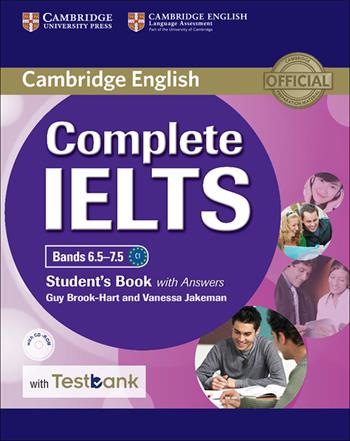 Complete IELTS. B1-C1. IELTS 6.5 7.5 Student's Boook with answers C1 with Testbank. Con CD-ROM - Vanessa Jakeman, Guy Brook-Hart - Libro Cambridge 2016 | Libraccio.it