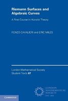 Riemann Surfaces and Algebraic Curves - Renzo Cavalieri, Eric Miles - Libro Cambridge University Press, London Mathematical Society Student Texts | Libraccio.it
