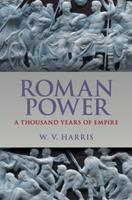 Roman Power - W. V. Harris - Libro Cambridge University Press | Libraccio.it