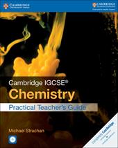 Cambridge IGCSE: Chemistry. Practical Teacher's Guide. Con CD-ROM