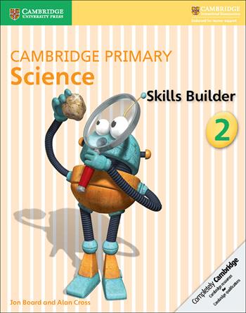 Cambridge primary science. Skills builder. Vol. 2 - Joan Board, Alan Cross - Libro Cambridge 2017 | Libraccio.it