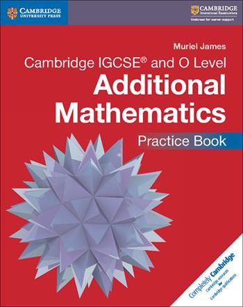 Mathematics. Cambridge IGCSE and O level. Additional mathematics. Practice book. Con CD-ROM - Karen Morrison, Nick Hamshaw, Lucille Dunne - Libro Cambridge 2017 | Libraccio.it