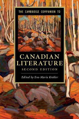 The Cambridge Companion to Canadian Literature  - Libro Cambridge University Press, Cambridge Companions to Literature | Libraccio.it