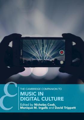 The Cambridge Companion to Music in Digital Culture  - Libro Cambridge University Press, Cambridge Companions to Music | Libraccio.it