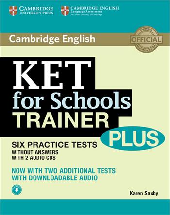 KET for schools trainer plus. Without answers. Con 2 CD Audio. Con espansione online - Karen Saxby - Libro Cambridge 2016 | Libraccio.it