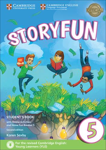 Storyfun for flyers. Movers and Flyers. Level 5. Student's book-Home fun booklet. Con e-book. Con espansione online - Karen Saxby - Libro Cambridge 2017 | Libraccio.it