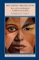 Becoming Brazilians - Marshall C. Eakin - Libro Cambridge University Press, New Approaches to the Americas | Libraccio.it