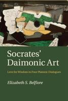 Socrates' Daimonic Art - Elizabeth S. Belfiore - Libro Cambridge University Press | Libraccio.it
