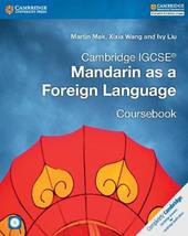 Cambridge IGCSE Mandarin as a Foreign Language. Coursebook. Con CD-Audio