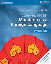 Cambridge IGCSE. Mandarin as a Foreign Language. Workbook.