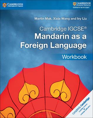 Cambridge IGCSE. Mandarin as a Foreign Language. Workbook. - Mak Martin, Wang Xixia, Ivy Liu - Libro Cambridge 2017 | Libraccio.it