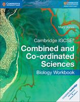 Cambridge IGCSE Combined and Co-ordinated Sciences. Biology Workbook - Mary Jones, Richard Harwood, Ian Lodge - Libro Cambridge 2017 | Libraccio.it