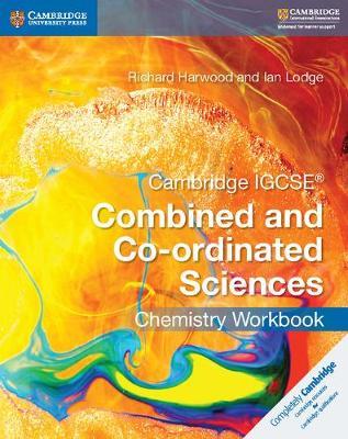 Cambridge IGCSE Combined and Co-ordinated Sciences. Chemistry Workbook - Mary Jones, Richard Harwood, Ian Lodge - Libro Cambridge 2017 | Libraccio.it