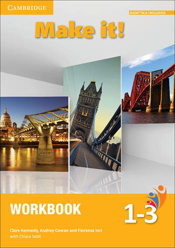 Make it! Make it! Workbook 1 2 3 - Clare Kennedy, Audrey Cowan, Fiorenza Iori - Libro Cambridge 2016 | Libraccio.it