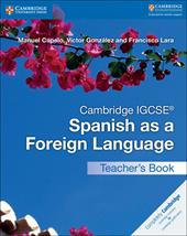 Cambridge IGCSE Spanish as a Foreign Language. Teacher's Book