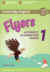 Cambridge English Starters 1. Authentic Examination Papers for Revised Exam from 2018. Flyers 1. Student's Book