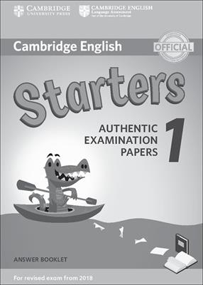Cambridge English Starters 1. Authentic Examination Papers for Revised Exam from 2018. Starters 1. Answer Booklet  - Libro Cambridge 2017 | Libraccio.it