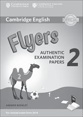 Cambridge english young learners. For revised exam. From 2018 flyers. Answer booklet. Vol. 2