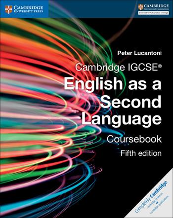 Cambridge IGCSE English as a second language. Coursebook. Per le Scuole superiori. - Peter Lucantoni - Libro Cambridge 2017 | Libraccio.it