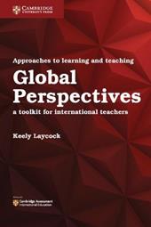 International Approaches to Teaching and Learning. A toolkit for international teachers. Global Perspectives