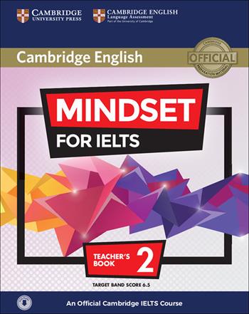 Mindset for IELTS. An official Cambridge IELTS Course. Level 2. Teacher's book. Con CD-Audio - Greg Archer, Joanna Kosta, Lucy Passmore - Libro Cambridge 2017 | Libraccio.it