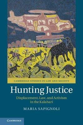 Hunting Justice - Maria Sapignoli - Libro Cambridge University Press, Cambridge Studies in Law and Society | Libraccio.it