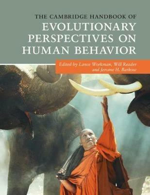 The Cambridge Handbook of Evolutionary Perspectives on Human Behavior  - Libro Cambridge University Press, Cambridge Handbooks in Psychology | Libraccio.it