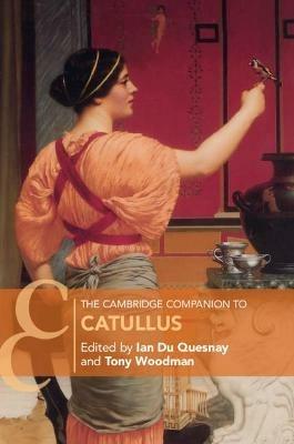 The Cambridge Companion to Catullus  - Libro Cambridge University Press, Cambridge Companions to Literature | Libraccio.it