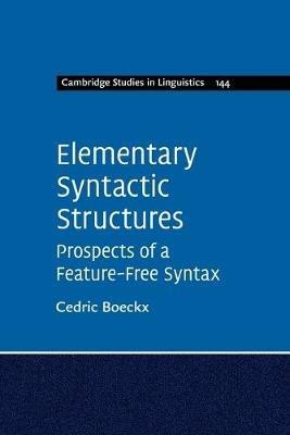 Elementary Syntactic Structures - Cedric Boeckx - Libro Cambridge University Press, Cambridge Studies in Linguistics | Libraccio.it