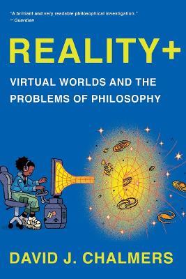 Reality+ - David J. Chalmers - Libro WW Norton & Co | Libraccio.it