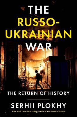 The Russo-Ukrainian War - Serhii Plokhy - Libro WW Norton & Co | Libraccio.it